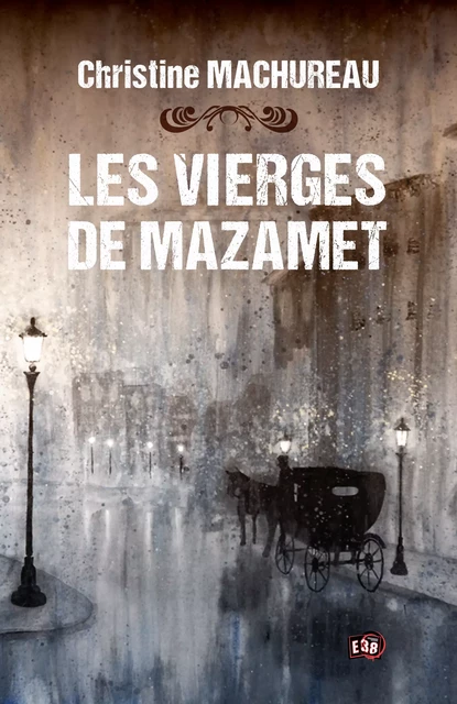 Les Vierges de Mazamet - Christine Machureau - Les éditions du 38