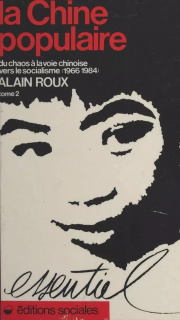 La Chine populaire (2) : Du chaos à la voie chinoise vers le socialisme (1966-1984) - Alain Roux - FeniXX réédition numérique