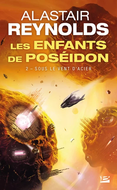 Les Enfants de Poséidon, T2 : Sous le vent d'acier - Alastair Reynolds - Bragelonne