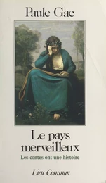 Le Pays merveilleux : Les contes ont une histoire