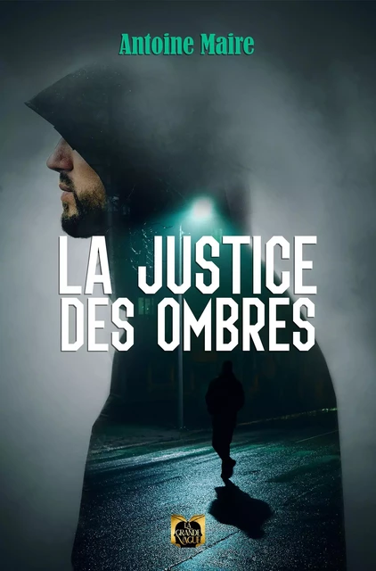 La Justice des ombres - Antoine Maire - Les Éditions La Grande Vague