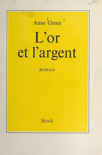 L'or et l'argent - Anne Green - FeniXX réédition numérique