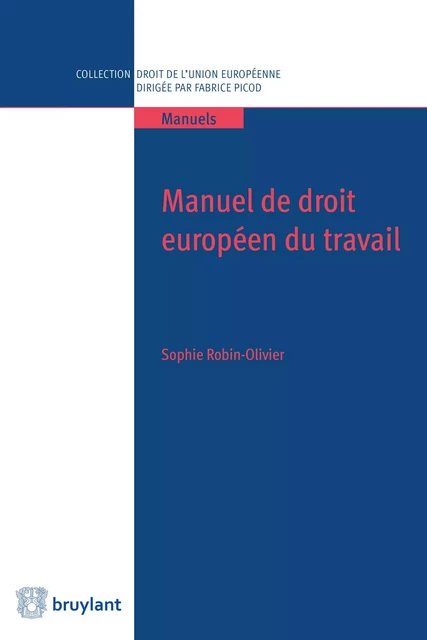 Manuel de droit européen du travail - Sophie Robin-Olivier - Bruylant