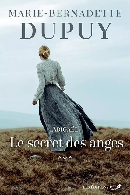 Abigaël - Le secret des anges - Marie-Bernadette Dupuy - Éditions JCL