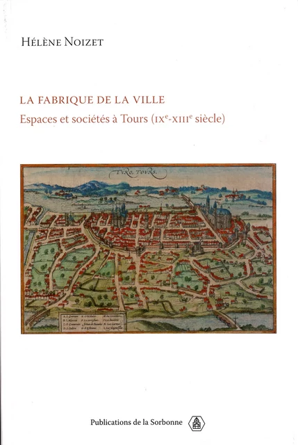 La fabrique de la ville - Hélène Noizet - Éditions de la Sorbonne