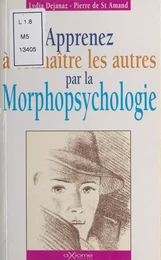 Apprenez à connaître les autres par la morphopsychologie