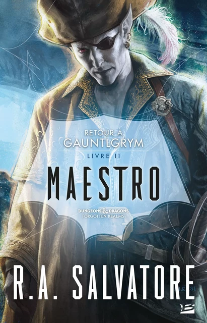 Retour à Gauntlgrym, T2 : Maestro - R. A. Salvatore - Bragelonne