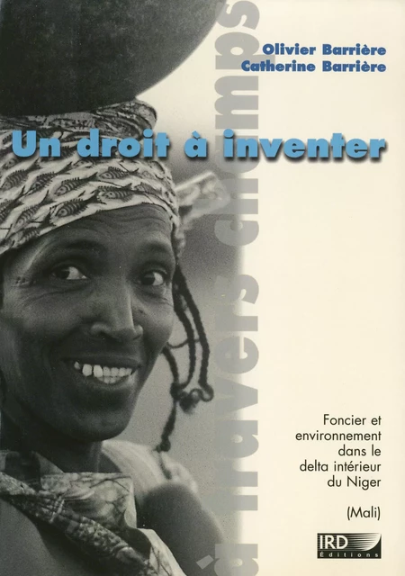 Un droit à inventer - Olivier Barrière, Catherine Barrière - IRD Éditions