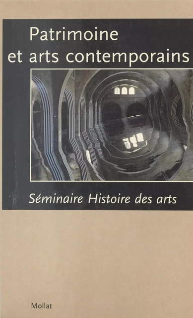 Patrimoine et arts contemporains -  Séminaire histoire des arts, patrimoine et arts contemporains, Jean-Marie Planes - FeniXX réédition numérique