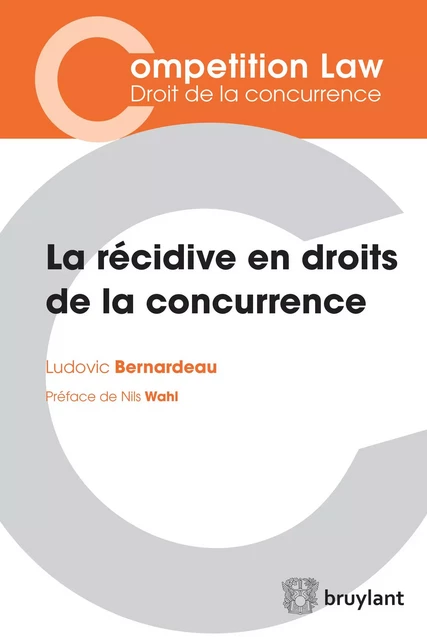 La récidive en droits de la concurrence - Ludovic Bernardeau - Bruylant