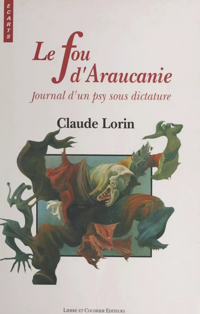 Le Fou d'Araucanie : Journal d'un psy sous dictature - Claude Lorin - FeniXX réédition numérique