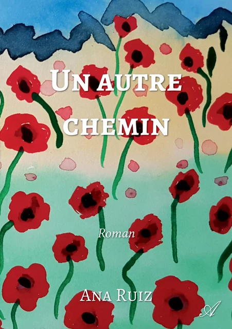 Un autre chemin - Ana Ruiz - Atramenta