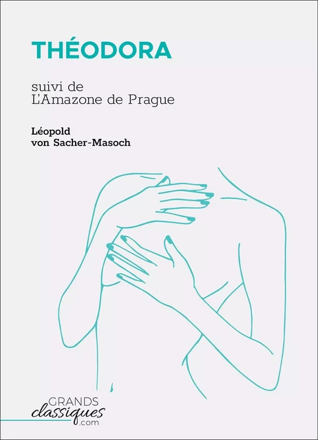 Théodora - Leopold von Sacher-Masoch - GrandsClassiques.com