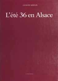 L'Été 36 en Alsace : Des grandes grèves aux premiers congés