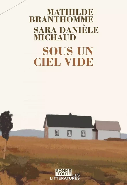 Sous un ciel vide - Mathilde Branthomme, Sara Danièle Michaud - Productions Somme Toute