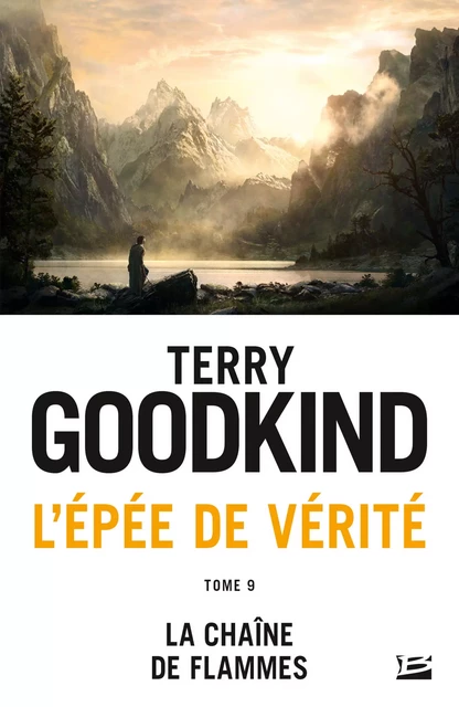 L'Épée de vérité, T9 : La Chaîne de flammes - Terry Goodkind - Bragelonne