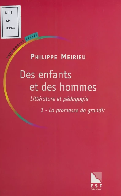 Des enfants et des hommes (1) : Littérature et pédagogie - Philippe Meirieu - FeniXX réédition numérique