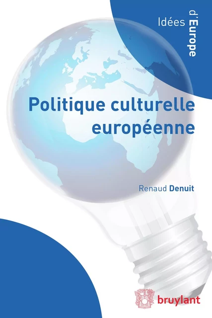 Politique culturelle européenne - Renaud Denuit - Bruylant