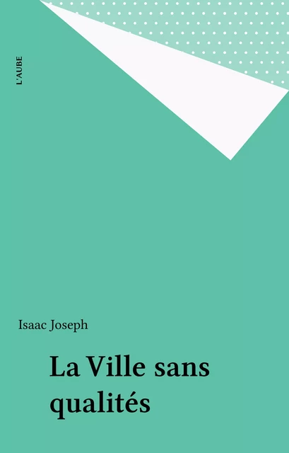 La Ville sans qualités - Isaac Joseph - FeniXX réédition numérique