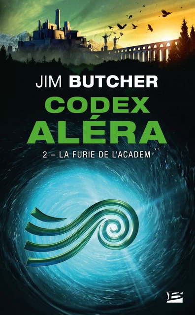 Codex Aléra, T2 : La Furie de l'Academ - Jim Butcher - Bragelonne