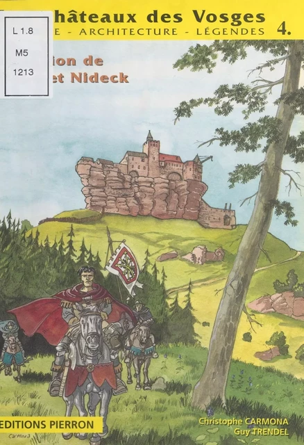 Les Châteaux des Vosges : Histoire, architecture, légendes (4) - Guy Trendel - FeniXX réédition numérique