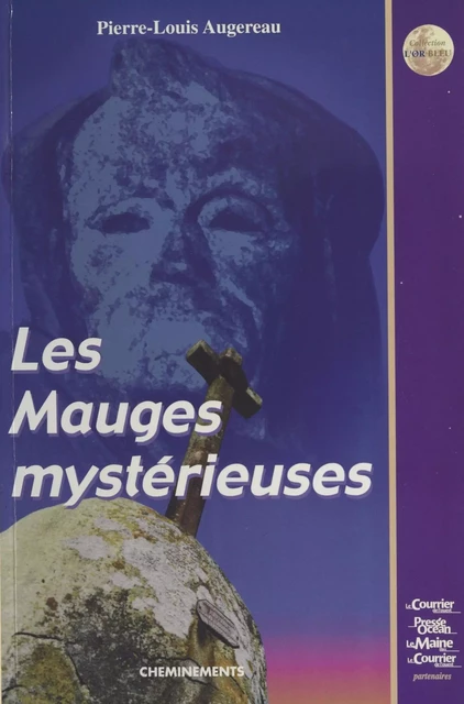 Les Mystères des pays d'Anjou (2) : Les Mauges mystérieuses - Pierre-Louis Augereau - FeniXX réédition numérique