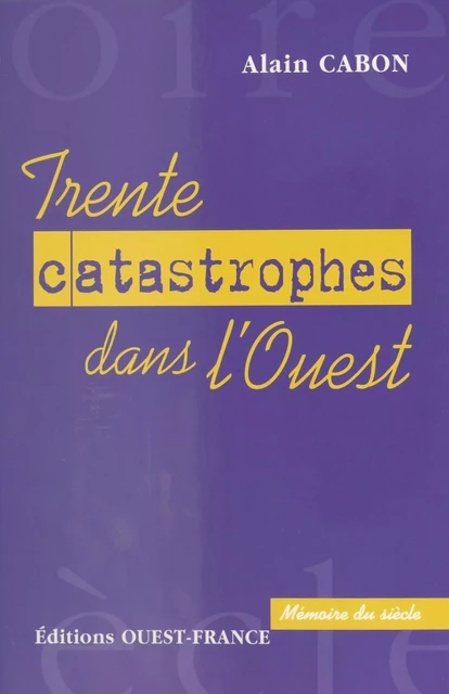 Trente catastrophes dans l'Ouest - Alain Cabon - FeniXX réédition numérique