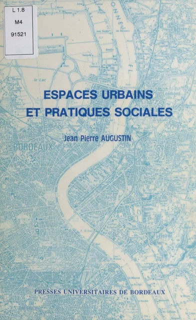 Espaces urbains et pratiques sociales - Jean-Pierre Augustin - FeniXX réédition numérique