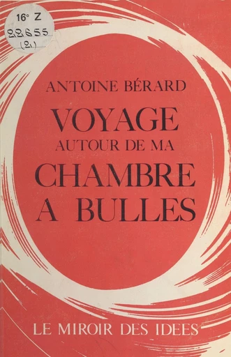 Voyage autour de ma chambre à bulles : Chroniques scientifiques - Antoine Berard - FeniXX réédition numérique