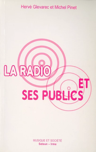 La Radio et ses publics - Hervé Glevarec, Michel Pinet - Éditions Mélanie Seteun