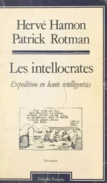 Les Intellocrates : Expédition en haute intelligentsia