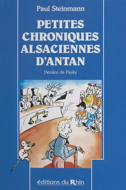 Petites chroniques alsaciennes d'antan - Paul Steinmann - FeniXX réédition numérique