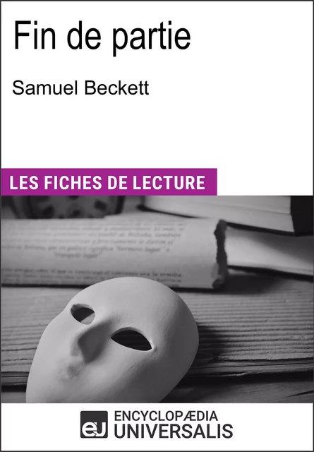 Fin de partie de Samuel Beckett -  Encyclopaedia Universalis - Encyclopaedia Universalis