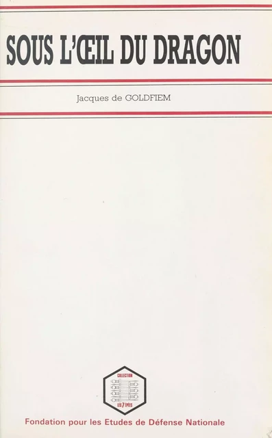 Sous l'œil du dragon : Les Relations de la Chine avec les pays de l'ASEAN - Jacques de Goldfiem - FeniXX réédition numérique