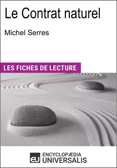 Le Contrat naturel de Michel Serres -  Encyclopaedia Universalis - Encyclopaedia Universalis