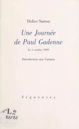 Une journée de Paul Gadenne, le 5 octobre 1949 : Introduction aux «Carnets»