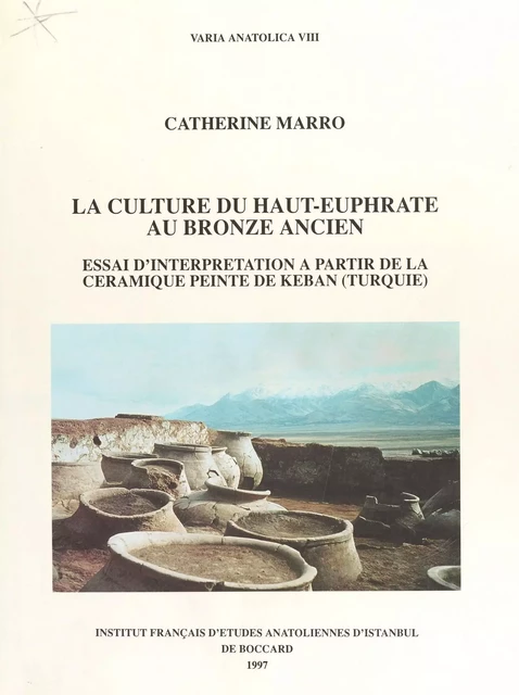 La Culture du haut-Euphrate au bronze ancien - Catherine Kuzucuoglu - FeniXX réédition numérique