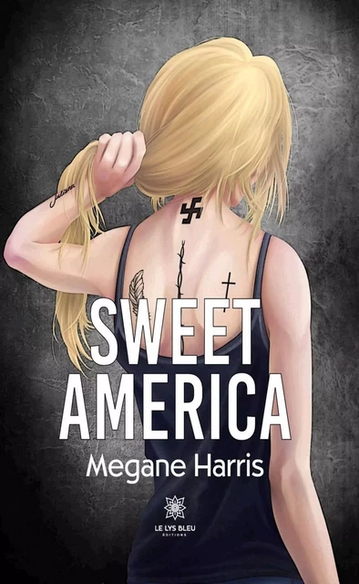 Sweet America - Megane Harris - Le Lys Bleu Éditions