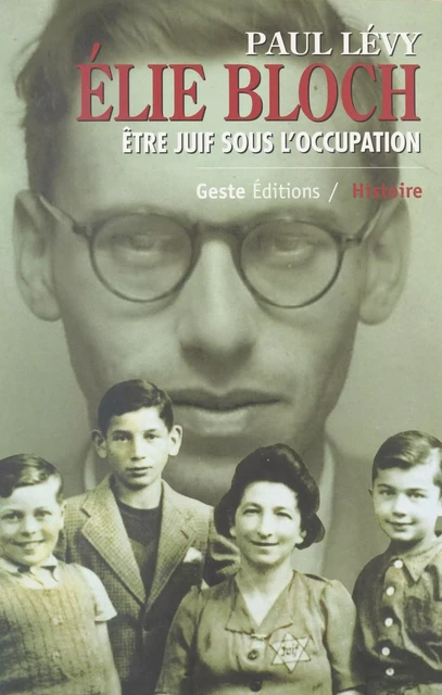 Élie Bloch : Être juif sous l'Occupation - Paul Lévy - FeniXX réédition numérique