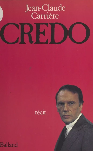 Credo - Jean-Claude Carrière - FeniXX réédition numérique