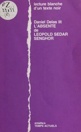 Daniel Delas lit «L'Absente» de Léopold Sedar Senghor : Lecture blanche d'un texte noir