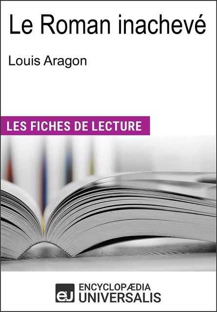 Le Roman inachevé de Louis Aragon -  Encyclopaedia Universalis - Encyclopaedia Universalis