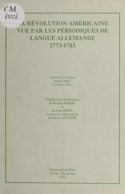 La Révolution américaine vue par les périodiques de langue allemande (1773-1783) - Roland Krebs, Jean Moes - FeniXX réédition numérique