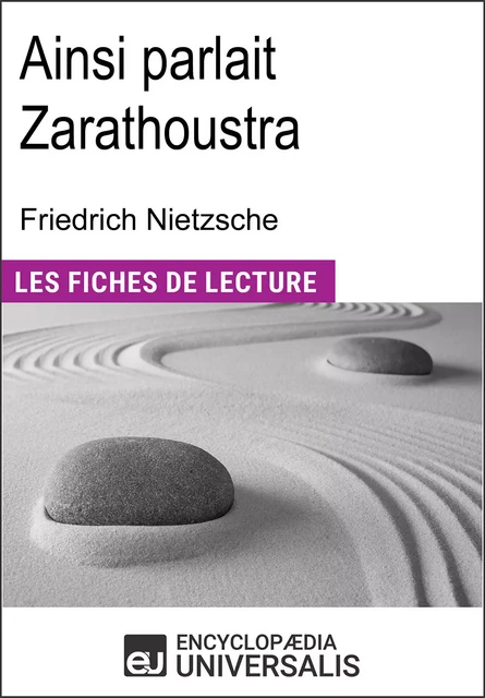 Ainsi parlait Zarathoustra de Friedrich Nietzsche -  Encyclopaedia Universalis - Encyclopaedia Universalis