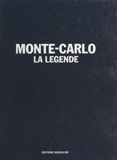 Monte-Carlo : La Légende - Frédéric Mitterrand - FeniXX réédition numérique