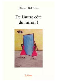 De L'autre côté du miroir !