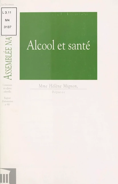 Alcool et Santé -  Secrétariat général de l'Assemblée nationale - FeniXX réédition numérique