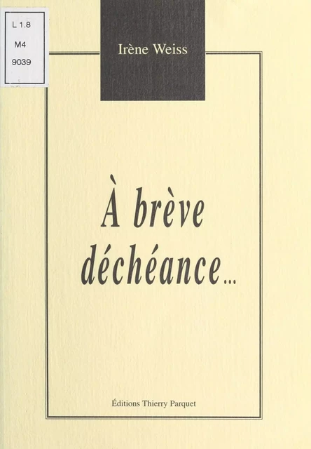 À brève déchéance - Irène Weiss - FeniXX réédition numérique