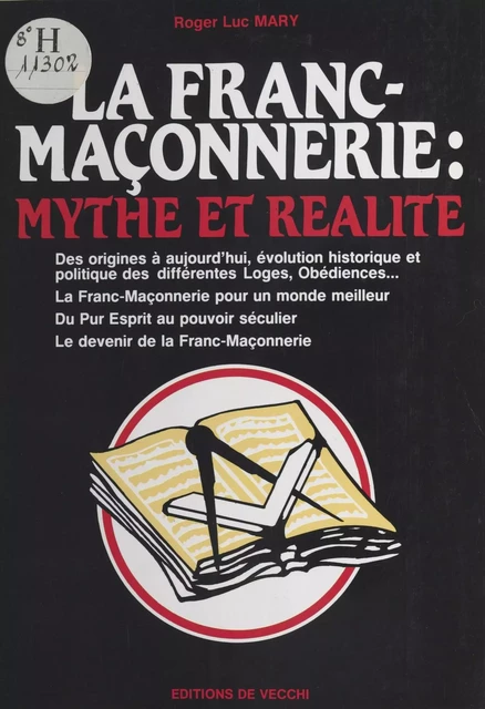 La Franc-maçonnerie : Mythe et réalité - Roger Luc Mary - FeniXX réédition numérique