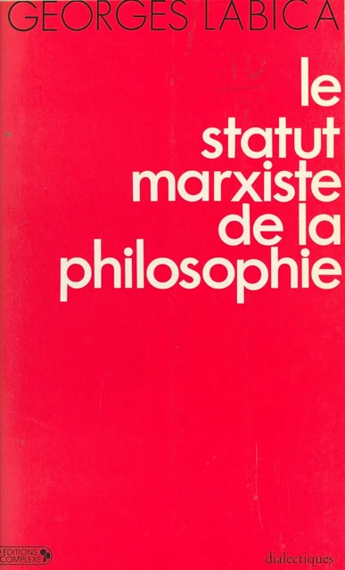 Le Statut marxiste de la philosophie - Georges Labica - FeniXX réédition numérique